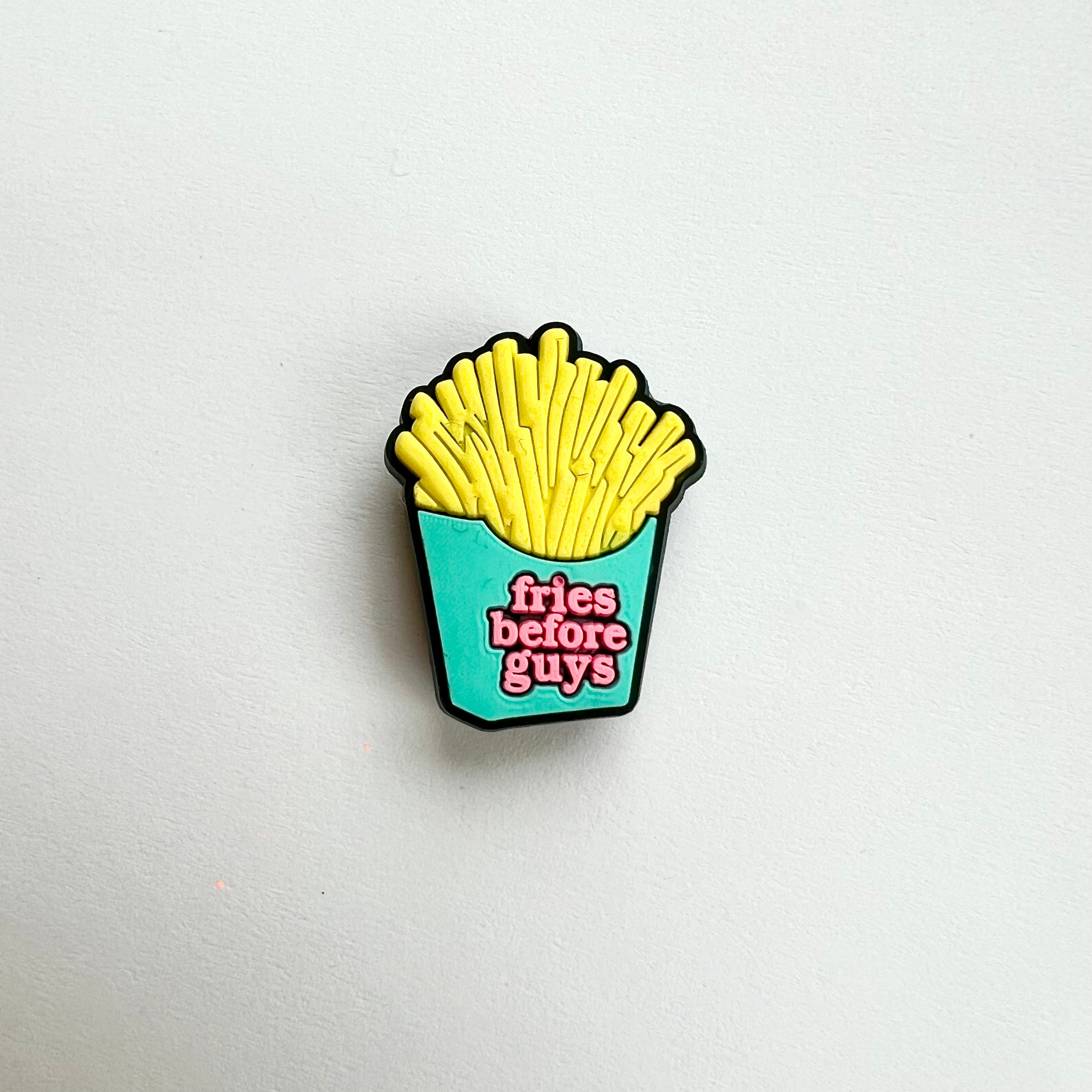 Fries Before Guys Charm