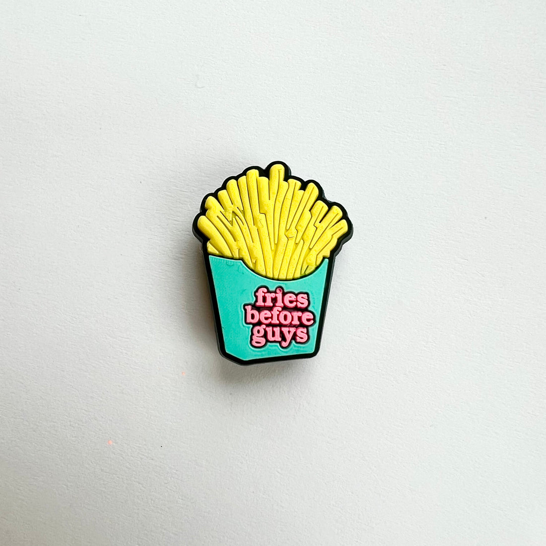 Fries Before Guys Charm